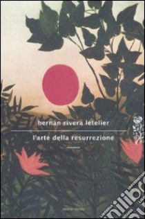 L'arte della resurrezione libro di Rivera Letelier Hernan