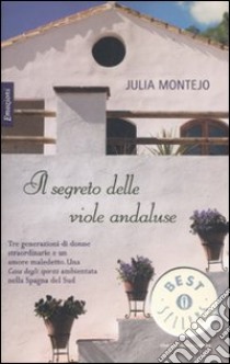 Il segreto delle viole andaluse libro di Montejo Julia