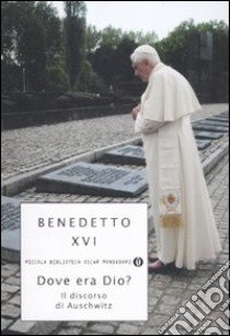 Dove era Dio? Il discorso di Auschwitz libro di Benedetto XVI (Joseph Ratzinger)