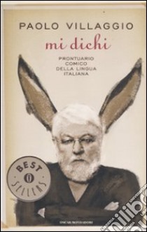 Mi dichi. Prontuario comico della lingua italiana libro di Villaggio Paolo