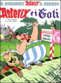 Asterix e i Goti libro di Goscinny René - Uderzo Albert