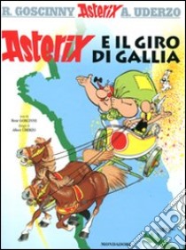 Asterix e il giro di Gallia libro di Goscinny René - Uderzo Albert