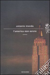 L'America non esiste libro di Monda Antonio