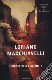 L'ironia della scimmia libro di Macchiavelli Loriano