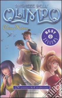 Il sorriso del traditore. Ragazze dell'Olimpo. Vol. 5 libro di Kedros Elena