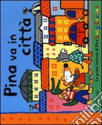 Pina va in città libro di Cousins Lucy