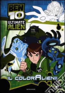 Ben 10. Il coloralieni! libro