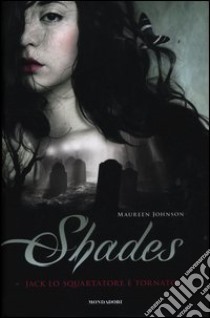 Shades. Jack lo Squartatore è tornato libro di Johnson Maureen