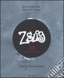 Zelig. 25 anni di risate. Ediz. illustrata libro di Gino & Michele; Bozzo Giancarlo; Alessi Marina