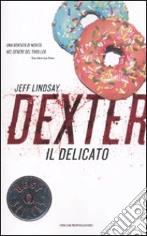 Dexter il delicato libro di Lindsay Jeff