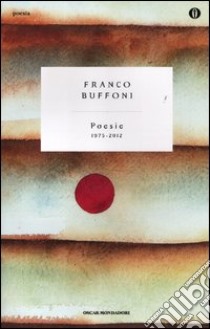 Poesie 1975-2012 libro di Buffoni Franco