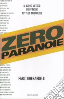 Zero paranoie libro di Gherardelli Fabio