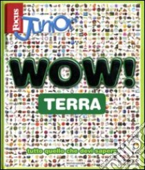 Focus Junior. Wow! Terra libro di Woodward John - Bryan Kim