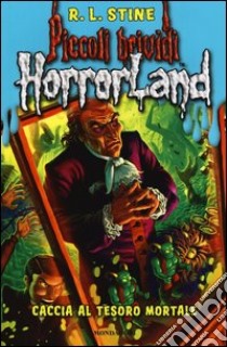 Caccia al tesoro mortale. Horrorland. Vol. 19 libro di Stine Robert L.