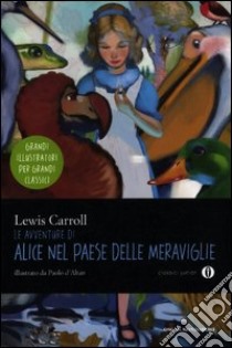 Le avventure di Alice nel paese delle meraviglie. Ediz. illustrata libro di Carroll Lewis