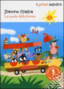 La scuola della foresta. Ediz. illustrata libro di Frasca Simone