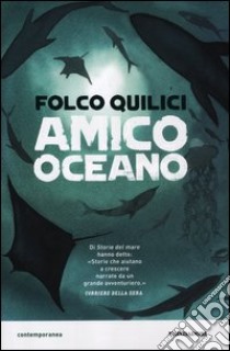 Amico Oceano libro di Quilici Folco