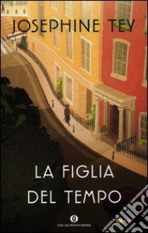 La figlia del tempo libro di Tey Josephine