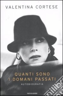 Quanti sono i domani passati libro di Cortese Valentina; Rotelli E. (cur.)