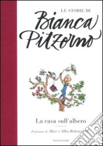 La casa sull'albero. Ediz. illustrata libro di Pitzorno Bianca