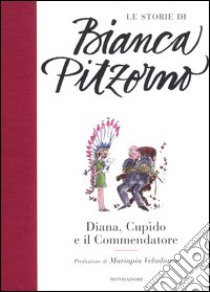 Diana, Cupìdo e il commendatore libro di Pitzorno Bianca