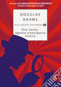 Dirk Gently, agenzia investigativa olistica libro di Adams Douglas