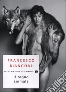 Il regno animale libro di Bianconi Francesco