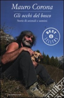 Gli occhi del bosco. Storie di animali e di uomini libro di Corona Mauro