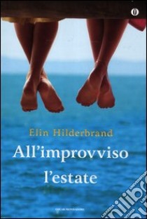 All'improvviso l'estate libro di Hilderbrand Elin