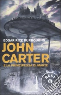 John Carter e la principessa di Marte libro di Burroughs Edgar R.