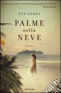 Palme nella neve libro di Gabas Luz