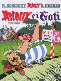 Asterix e i Goti libro di Goscinny René - Uderzo Albert