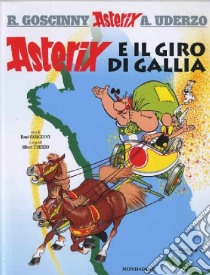 Asterix e il giro di Gallia libro di Goscinny René - Uderzo Albert