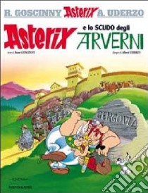 Asterix e lo scudo degli Arverni libro di Goscinny René - Uderzo Albert