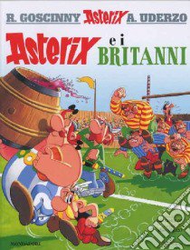 Asterix e i Britanni libro di Goscinny René - Uderzo Albert