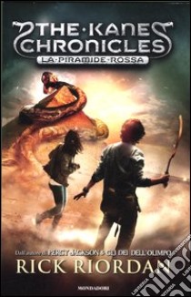 La piramide rossa. The Kane Chronicles. Vol. 1 libro di Riordan Rick