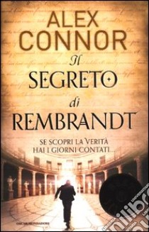 Il segreto di Rembrandt libro di Connor Alex