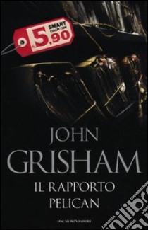 Il rapporto Pelican libro di Grisham John