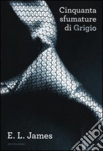 Cinquanta sfumature di grigio libro di James E. L.