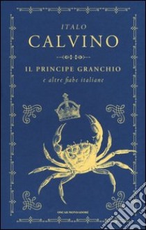 Il principe granchio e altre fiabe italiane libro di Calvino Italo