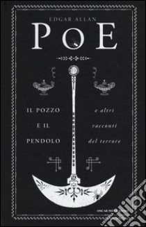 Il pozzo e il pendolo e altri racconti del terrore libro di Poe Edgar A.