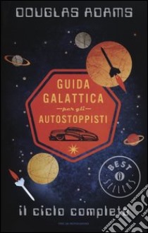 Guida galattica per gli autostoppisti. Il ciclo completo libro di Adams Douglas