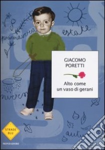 Alto come un vaso di gerani libro di Poretti Giacomo