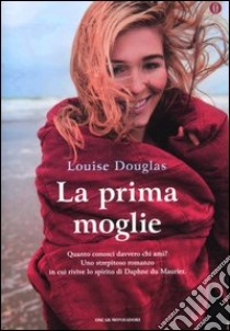 La prima moglie. Ediz. speciale libro di Douglas Louise