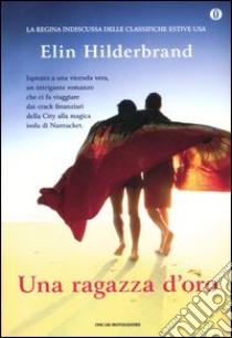 Una ragazza d'oro. Ediz. speciale libro di Hilderbrand Elin