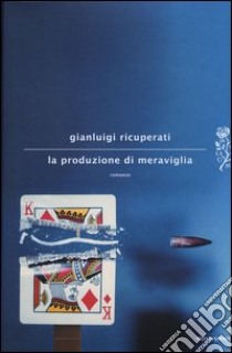 La produzione di meraviglia libro di Ricuperati Gianluigi