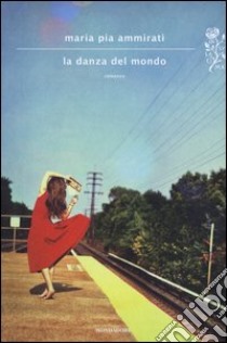 La danza del mondo libro di Ammirati M. Pia