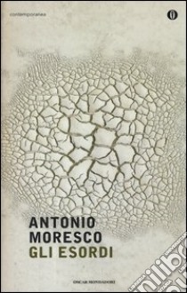 Gli esordi libro di Moresco Antonio