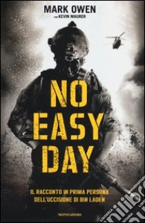 No easy day. Il racconto in prima persona dell'uccisione di Bin Laden libro di Owen Mark; Maurer Kevin