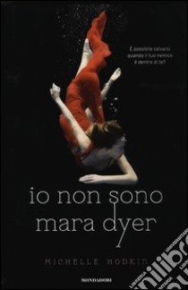 Io non sono Mara Dyer libro di Hodkin Michelle